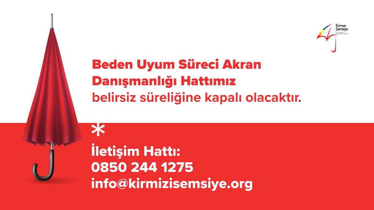 🔴 Beden Uyum Süreci Akran Danışmanlığı Hattımız belirsiz süreliğine kapalı olacaktır.

İletişim Hattı:
☎️ 0850 244 12 75
💌 info@kirmizisemsiye.org