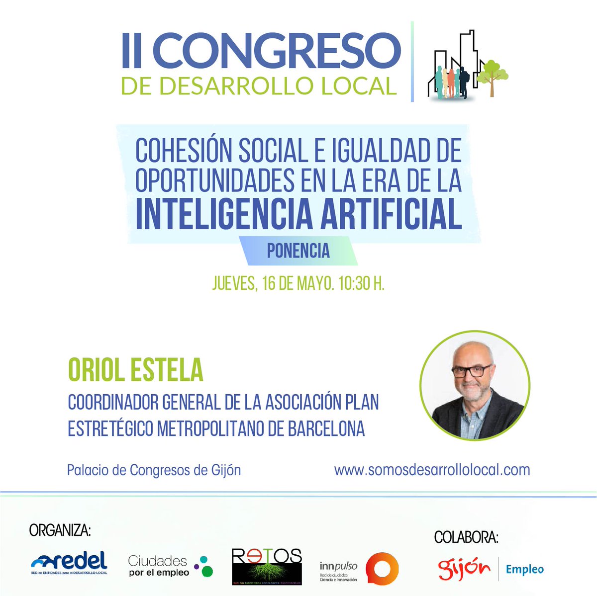 ¡Atención! @estelabo, Coordinador de la Asociación Plan Estratégico Metropolitano de Barcelona, hablará sobre 'Cohesión Social e Igualdad de Oportunidades en la Era de la Inteligencia Artificial' en nuestro II Congreso de Desarrollo Local

#DesarrolloLocal #IA #Innovación #Gijon