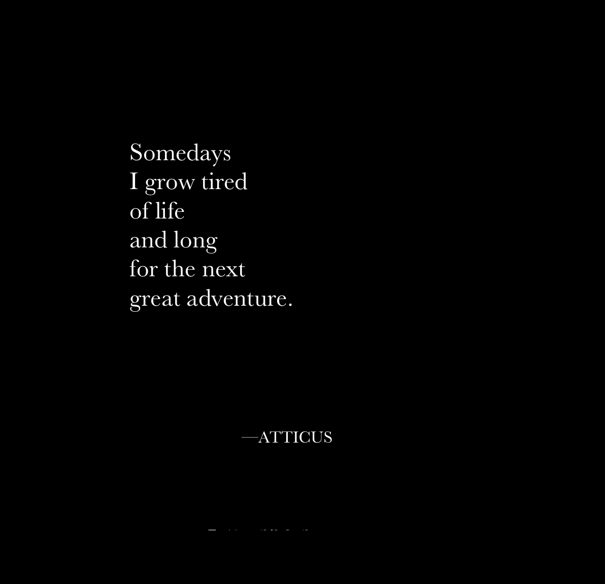 Somedays I grow tired of life and long for the next big adventure ✨ Xx, image size:1192x1152