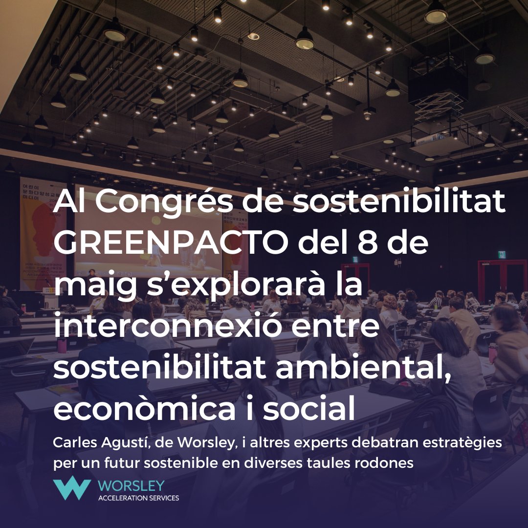 worsley_ac's tweet photo. El proper 8 de maig el Carles Agusti i Hernàndez, Sustainability &amp; International Governance Manager de WORSLEY Acceleration Services, participarà al Congrés de sostenibilitat empresarial #GREENPACTO organitzat per @SECARTYS. Més informació i entrades aquí: https://t.co/3DN2nIcark https://t.co/I7173uKCj1