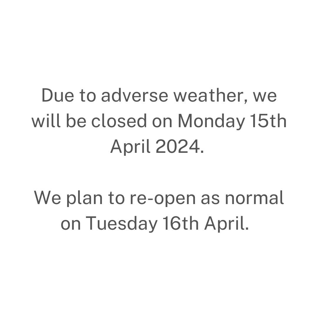 We are closed on Monday 15th April 2024 due to high winds. We apologise for any inconvenience this may cause.