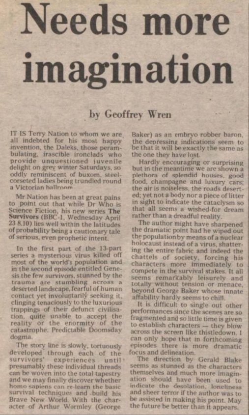 Needs more imagination'. Geoffrey Wren in The Stage and Television Today was underwhelmed by the first two episodes of Survivors (1st May 1975).