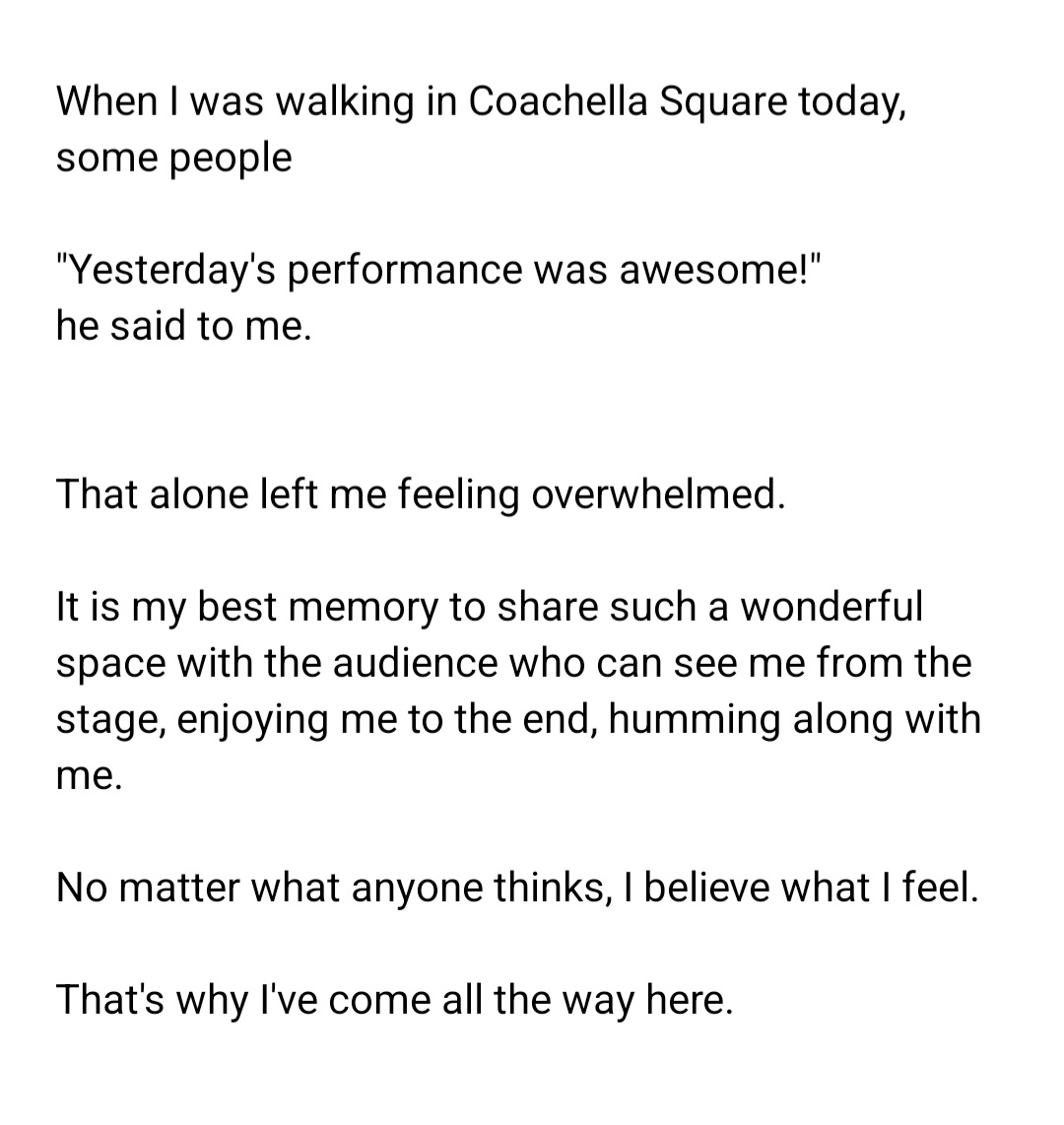 elsserafim's tweet photo. #SAKURA Weverse Post 🌟😺

"I learned a lot from the preparation of Coachella to the day of the performance.

What does it mean to be on stage?
Is it about showing the perfect side?
Is it about entertaining the audience?
Or is it about performing a stage without being allowed to make a single mistake?

Different people have different standards.

It depends on what kind of performance it is.
I'm going to perform on this stage
For those who don't know us and those who are new to the song, it was just fun!I wanted to make this performance so that you can feel that today was an unforgettable and wonderful day.

and I am sure that his determination was conveyed,
I think we did the best performance.
It's been less than two years since we debuted, and we've only done one tour, so we've put all our heart and soul into this stage with a stage called Coachella.

That alone made me feel that it was life and LE SSERAFIM.
FEARNOTs will face many difficulties in her life and encounter many unreasonable things.
But I'm the only one who knows for sure what I've done.
I really prepared for this performance, suffered in it, and enjoyed it, and I was able to show all of it on the day of the actual performance.
may be immature in someone's eyes
But no one is perfect
It's an unwavering fact that it was the best performance we've ever shown.
So, I was really looking forward to being a better team in the future, and it was a performance that made me really want to work harder.
___
I think everything is different between what you get compared to someone else and what you get compared to what I did in the past.
Even if you live normally, please find what you really like in a difficult world, and look only at what you like and what you like.
Seeing only good things is not spoiled or anything.
It's my life, so I can live the way I want to live.
___
When I was walking in Coachella Square today, some people
"Yesterday's performance was awesome!"
he said to me.
That alone left me feeling overwhelmed.
It is my best memory to share such a wonderful space with the audience who can see me from the stage, enjoying me to the end, humming along with me.
No matter what anyone thinks, I believe what I feel.
That's why I've come all the way here.
I will not betray me, and I will continue to believe in me.
I am very grateful to all the staff, dancers, and bands who helped me make this performance.
And thank you very much to FEARNOTs for running to the scene and to FEARNOTs for watching us on the broadcast.
FEARNOTs were there, so I was able to do it with pride.
Thank you very much.

Also, I will continue to do my best to show you unimaginable scenery, so please continue to support me😉
Thank you so much Coachella!!!
I'll do my best next week too!!!"