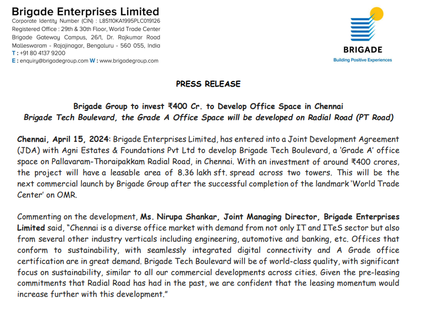 Brigade Enterprises Ltd and Agni Estates & Foundations Pvt Ltd have signed a Joint Development Agreement to develop Brigade Tech Boulevard, a Grade A office space on Pallavaram-Thoraipakkam Radial Road in Chennai

investment ~₹400 Cr

Total leasable area ~8.36 L sq ft