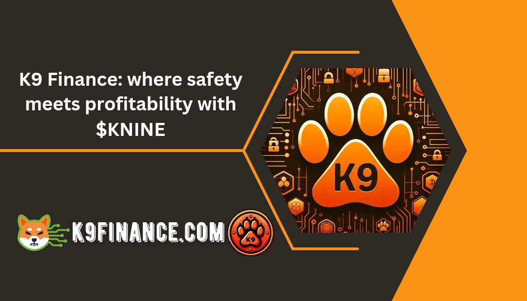 It's official – $KNINE is the coin to watch. With exponential growth potential and big advancements on the horizon, this is where you want to be.

$KNINE #K9Finance

▶️k9finance.com
▶️<a href="/K9finance/">K9 Finance DAO</a>

#Bitcoin #Shibarium
#K9 #EliteMarketingArmy