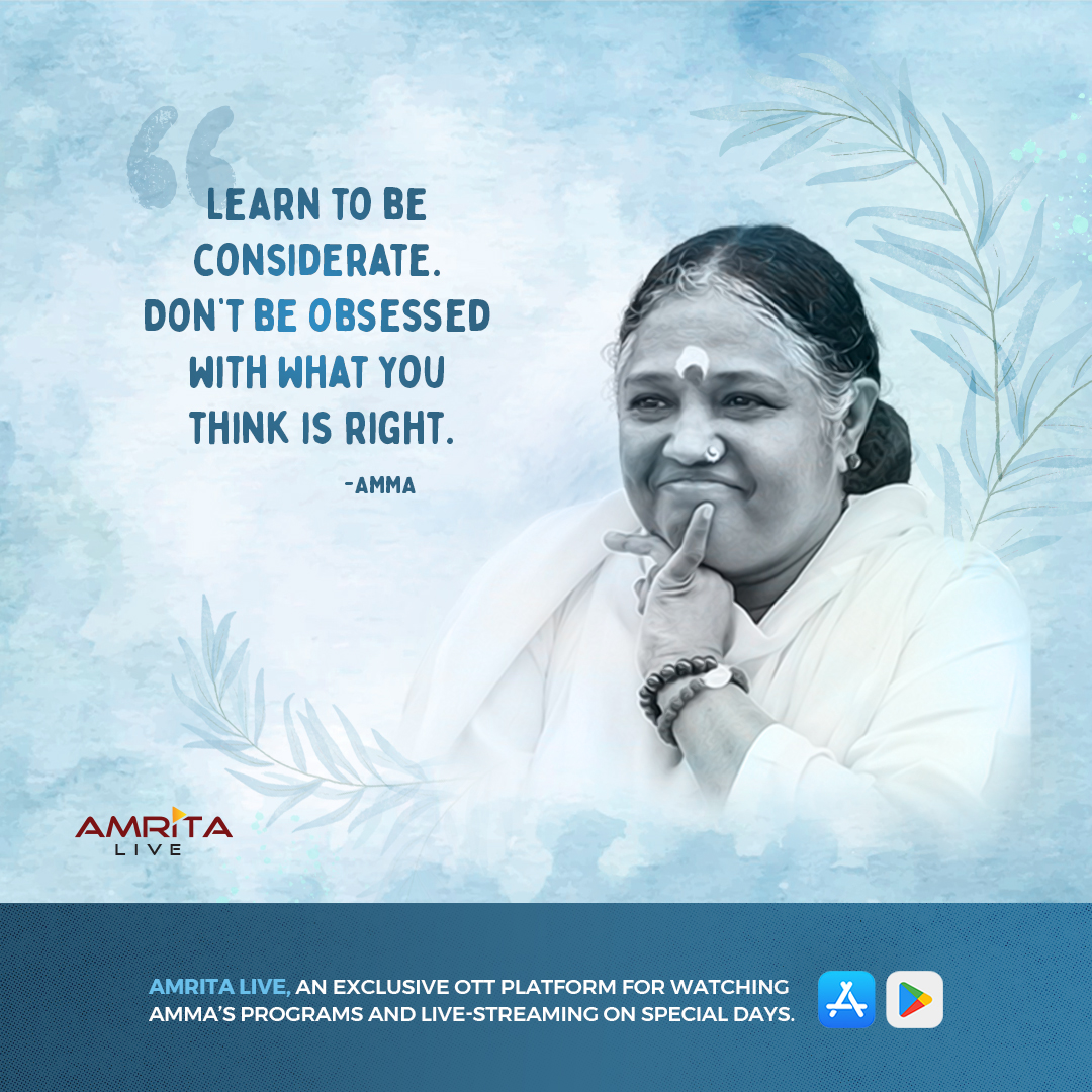 'Learn to be considerate. Don’t be obsessed with what you think is right.'-AMMA #Amma #amritalive #MataAmritanandamayi #amritaott #spirituality #amritapuri #amritapurilive #ammaonline #ammalive #ammasdarshan #ammasspecial #embracingingtheworld #Love #compassion #huggingsaint