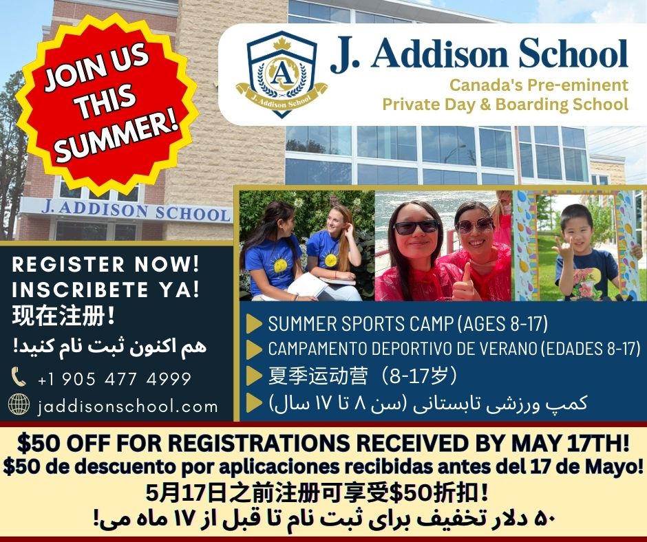 Join us at J. Addison School this summer! Sign up for our Summer Sports Camp before May 17th, 2024 for a special $50 discount! Register now at jaddisonschool.com or call us at 905 477 4999!