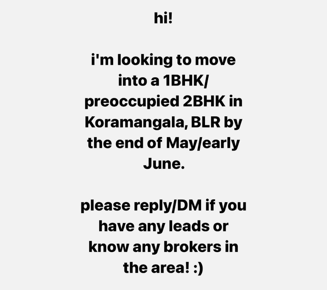 i would v much appreciate it if anyone has any leads/contacts for someone who's looking to move into a 1BHK/preoccupied 2BHK in Koramangala, BLR by the end of May/early June. 

DM if you have any leads or know any brokers in the area, and RT for reach 🙏🏾✨