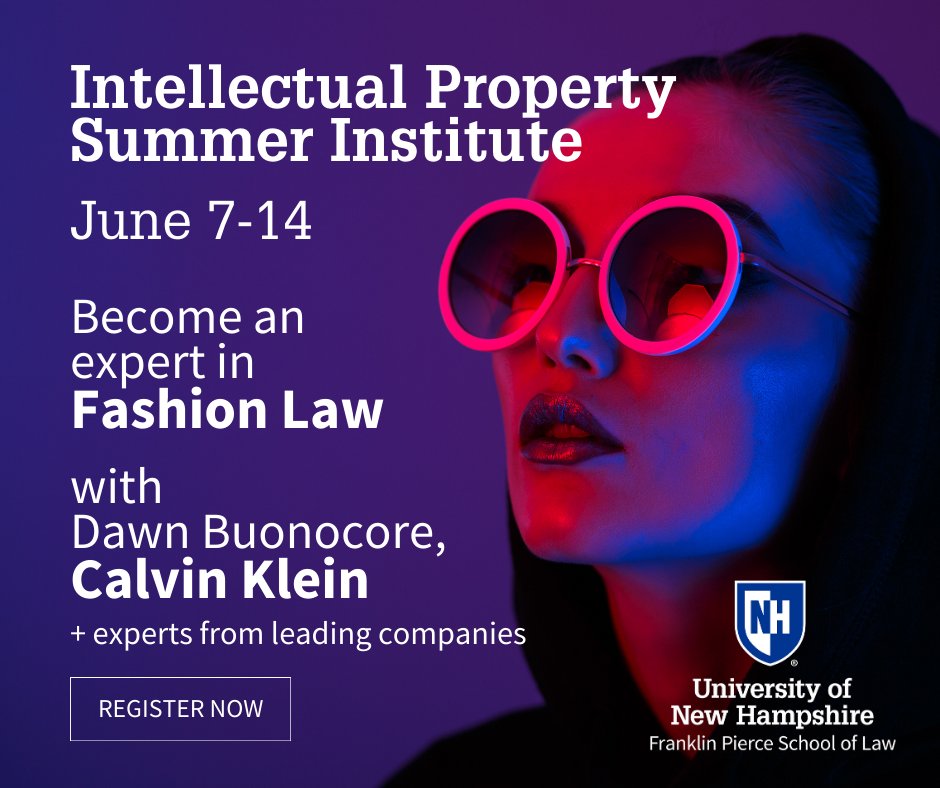 UNHLaw's tweet image. Don’t forget to register for the Intellectual Property Summer Institute on June 7-14, 2024! Fashion Law is just one of 6 unique courses to choose form! Check out the full course line-up and register now: law.unh.edu/ipsi #IPSI #unhfp #powerhouse