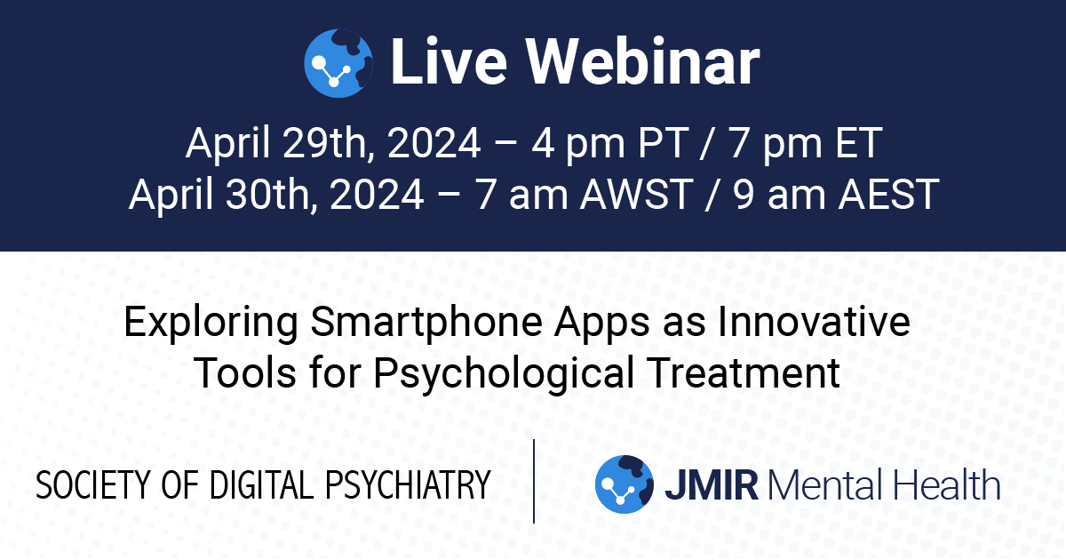 Join the Society of #DigitalPsychiatry & JMIR Mental Health for a #webinar, 'Exploring Smartphone Apps as Innovative Tools for Psychological Treatment,' on April 29 @ 4pm PT/ 7pm ET / April 30 @ 7am AWST/ 9am AEST Register: hubs.la/Q02sTDrr0 @JohnTorousMD @imo_bell