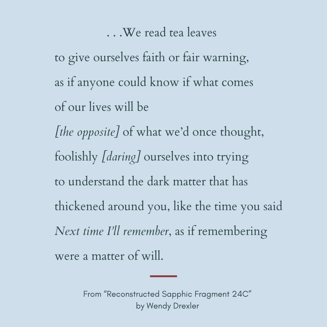 If only we could pour ourselves, willing and willowy, into a vessel that can catch daylight. —From “Reconstructed Sapphic Fragment 24C” by Wendy Drexler. Full poem: tinyurl.com/bddc6rhp #poetry #poems #poetrylovers #poetryreads #poetryrec #litmag