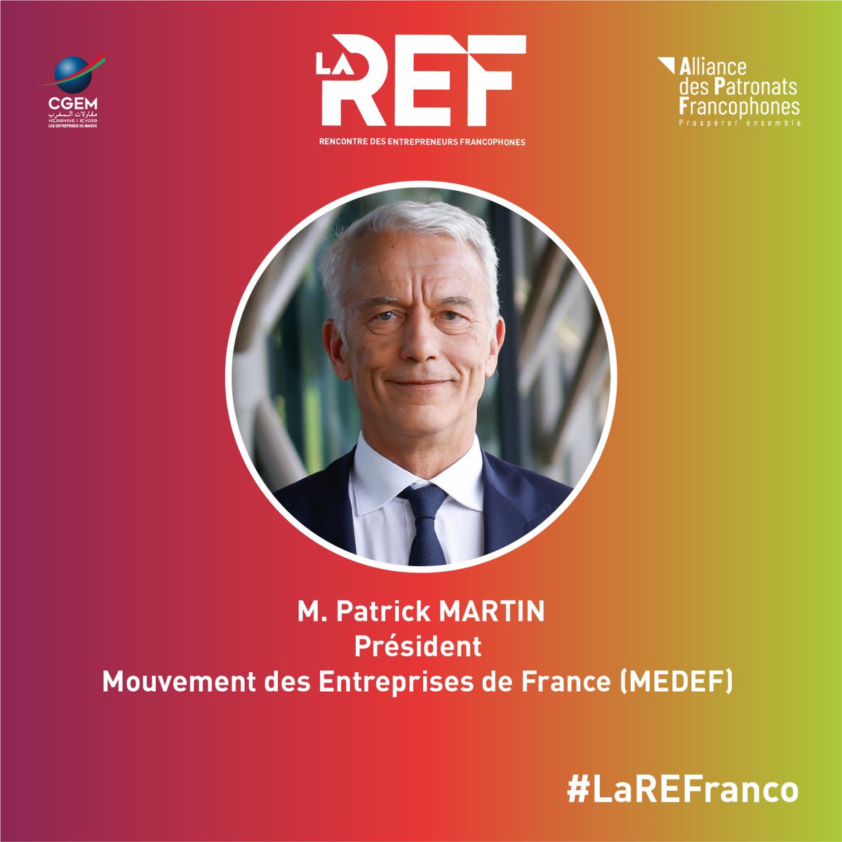 ⌛ J-43 I Nous sommes ravis d'annoncer la participation de M. @PatrickMartin_1, Président du @medef , à #LaREFranco. 

🔗 Pour participer à #LaREFranco, inscrivez vous sur 👇 :
- Entrepreneurs 🇲🇦: lnkd.in/dAmiCU_a
- Entrepreneurs internationaux 🌍: lnkd.in/eZeSg7UX