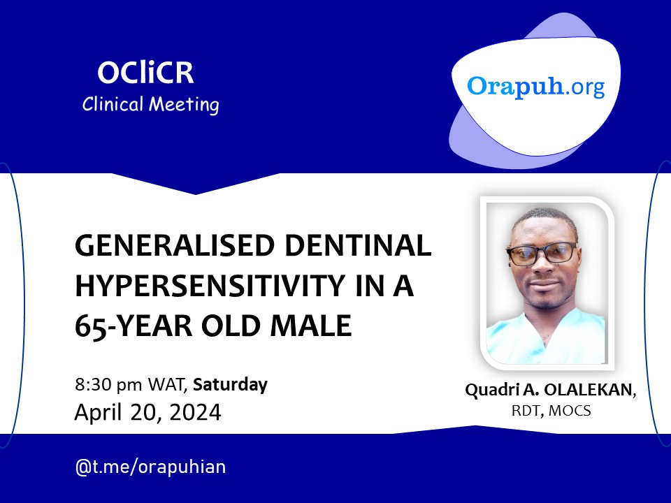Join us this Saturday (April 20 by 8:30 pm WAT) as Q. A. Olalekan, RDTh, MOCS leads the review of the case of a 65-year old male patient with Dentinal hypersensitivity seen at his facility (@t.me/orapuhian) #orapuh #hypersensitivity