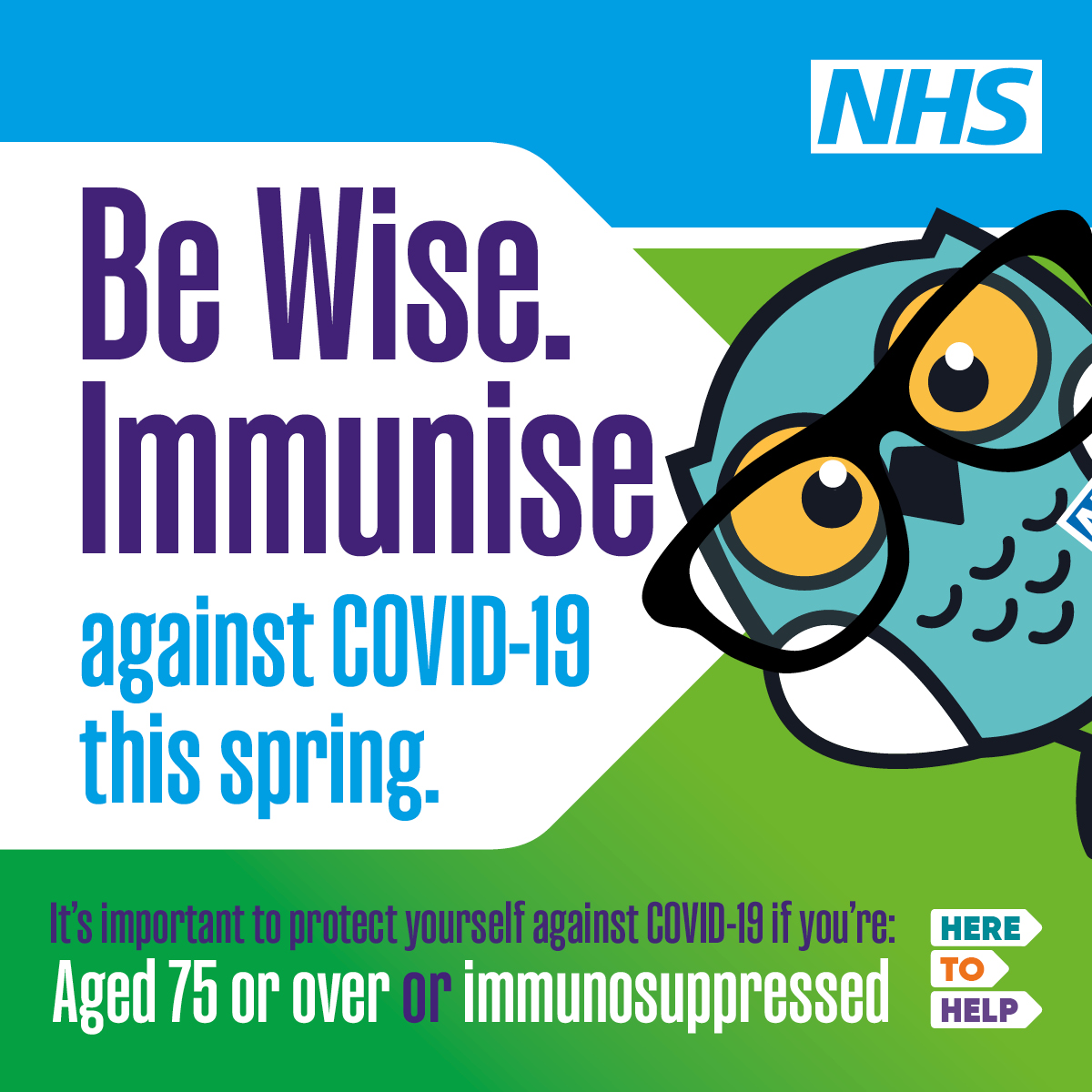 This spring those most vulnerable and at greatest risk from COVID-19 will need extra protection.

Make sure you get your vaccination as soon as possible to get fully protected.

#BeWiseImmunise