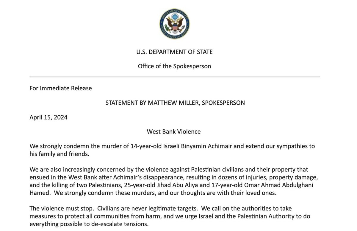 NEW: US 'strongly condemns' the murders of three young people in the West Bank: Israeli citizen Binyamin Achimair (14) and two Palestinians, Jihad Abu Aliya (25) and Omar Ahmad Abdulghani Hamed (17). 'We urge Israel and the PA to do everything possible to de-escalate tensions.'