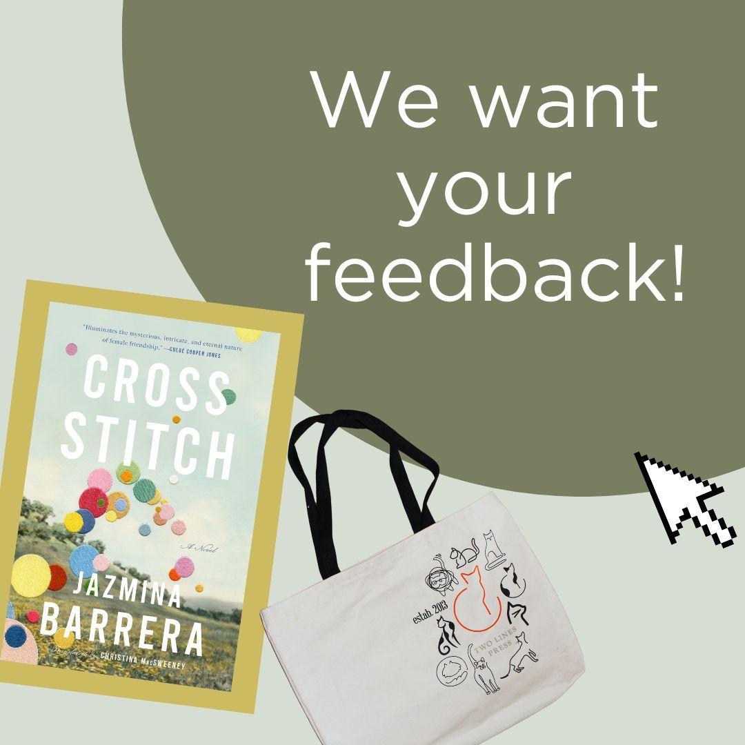 Our survey closes on Wednesday! Submit your responses & let us know what kind of content you want to see on our website. Fill out the form today for a chance to win a @TwoLinesPress 10th. Anniversary tote bag & a paperback of CROSS-STITCH by @jaztronomia! buff.ly/3PkZOuL