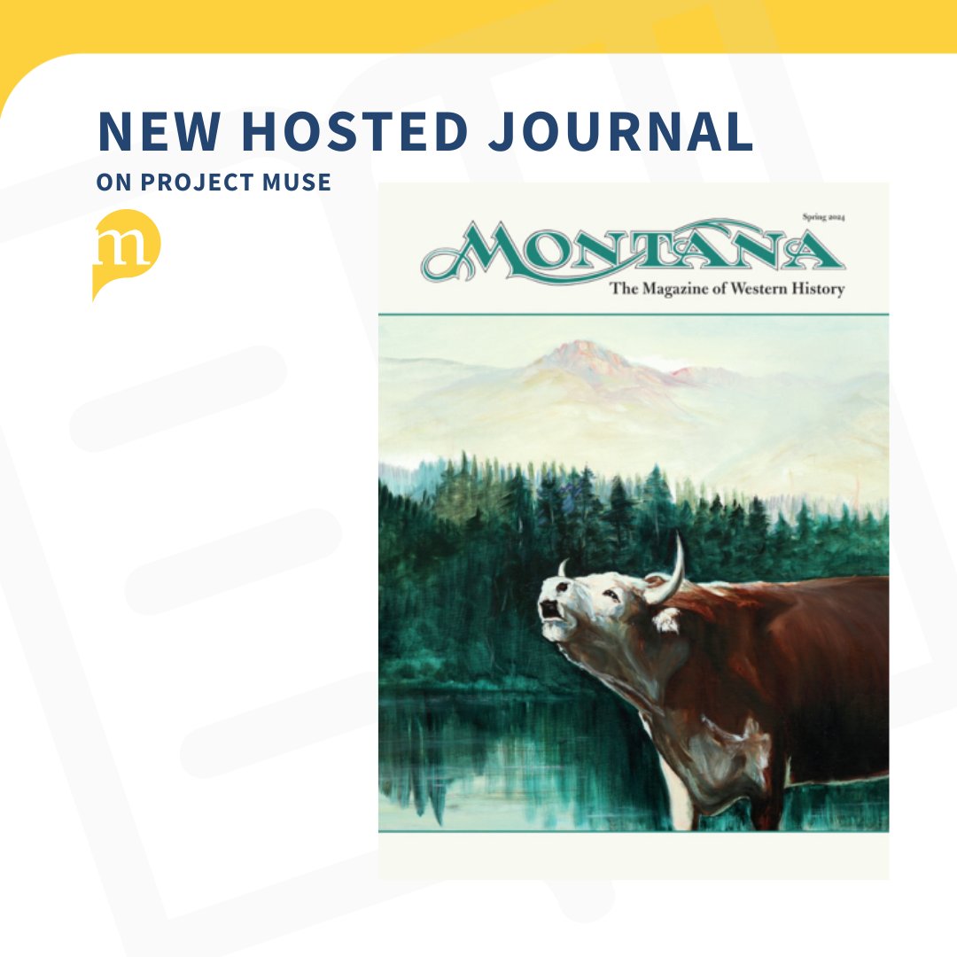 Introducing one of our newest hosted journals: Montana: The Magazine of Western History a quarterly peer-reviewed journal, published since 1951 by the @MTHist and that showcases the people, places and events that shaped the state and the western region. bit.ly/MontanaMUSE