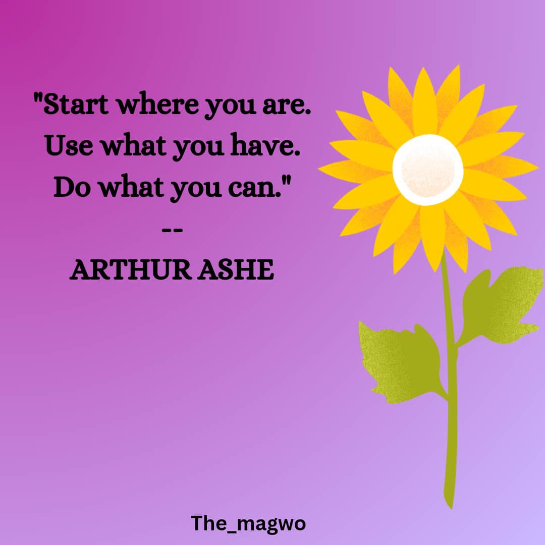 This Monday, we are taking the words of Arthur Ashe as our motivation “Start where you are. Use what you have. Do what you can.” #Mageo #Mondaymotivation