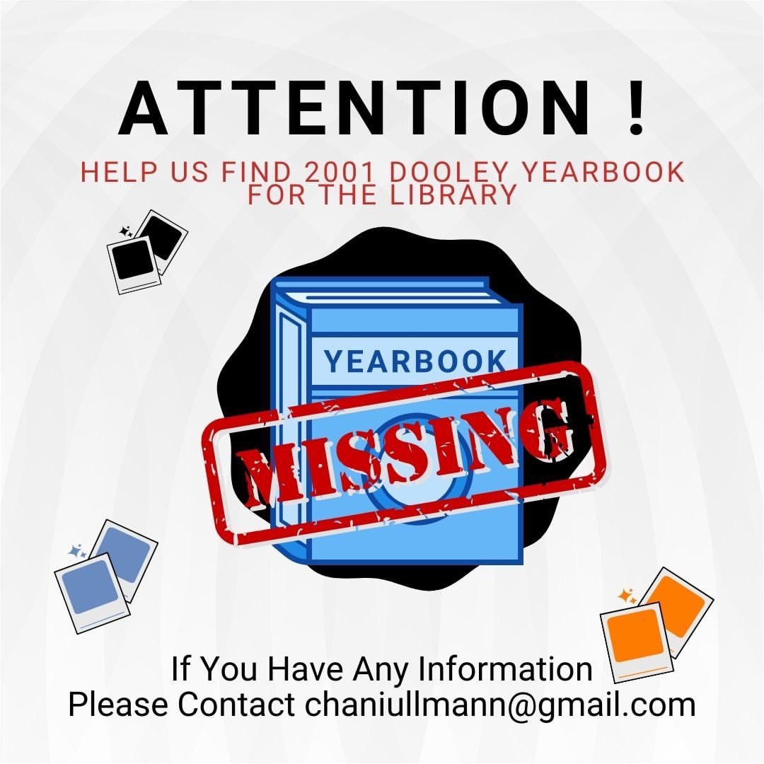 Our Dooley Library has all copies of Dooley yearbooks except the one from 2001. We are reaching out to Dooley families and alumni…If you know anyone who has a copy from 2001 that would be willing to donate it to our library, please contact PTA president: chaniullmann@gmail.com