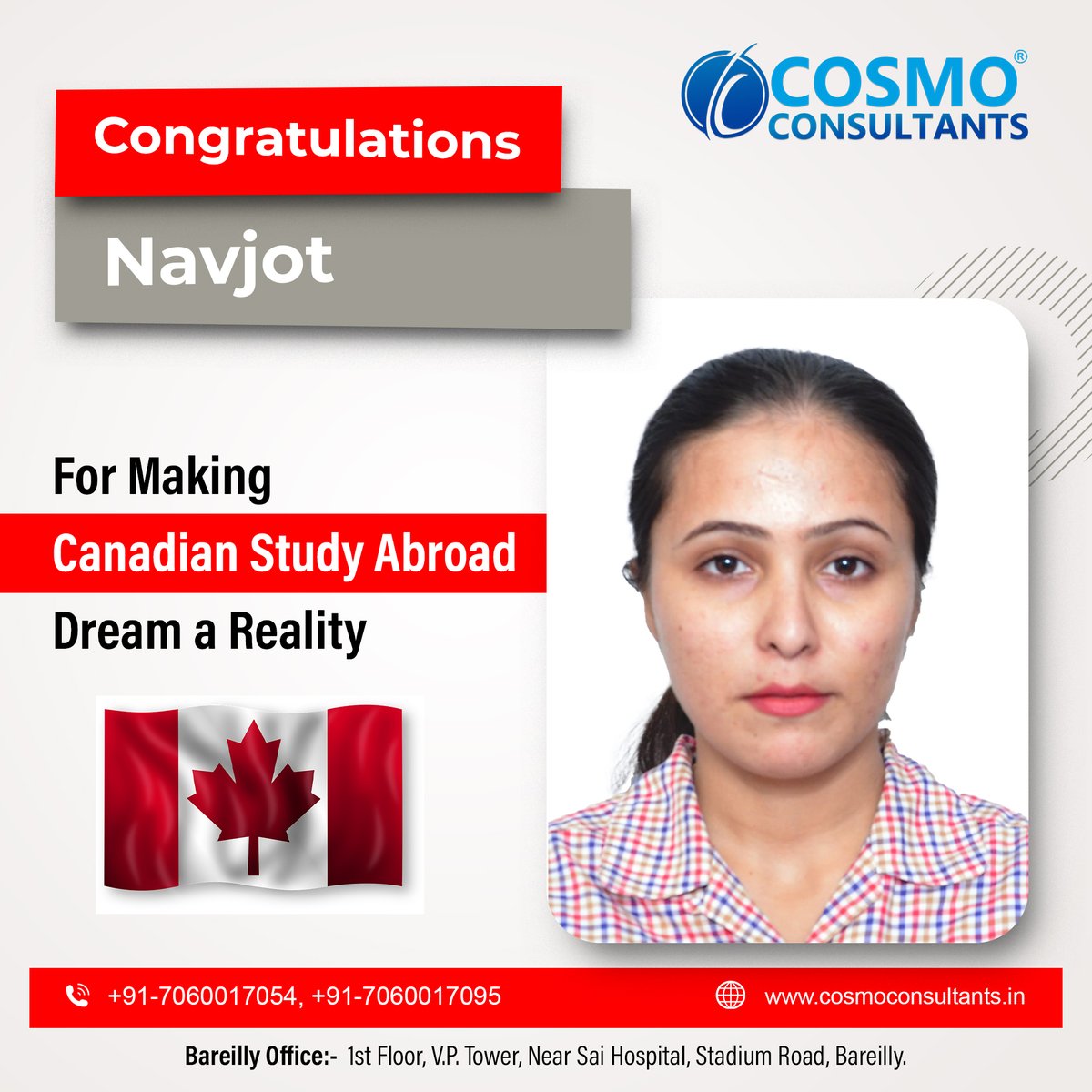Congratulations 𝐌𝐢𝐬𝐬. 𝐍𝐚𝐯𝐣𝐨𝐭 for your study journey in Canada. Cosmo Consultants wishes you a very bright and successful career ahead.
For more information reach us: +91-7060017054, +91-7060017095.

#CosmoConsultants #Canada #StudyInCanada #StudyAbroad #studentvisa