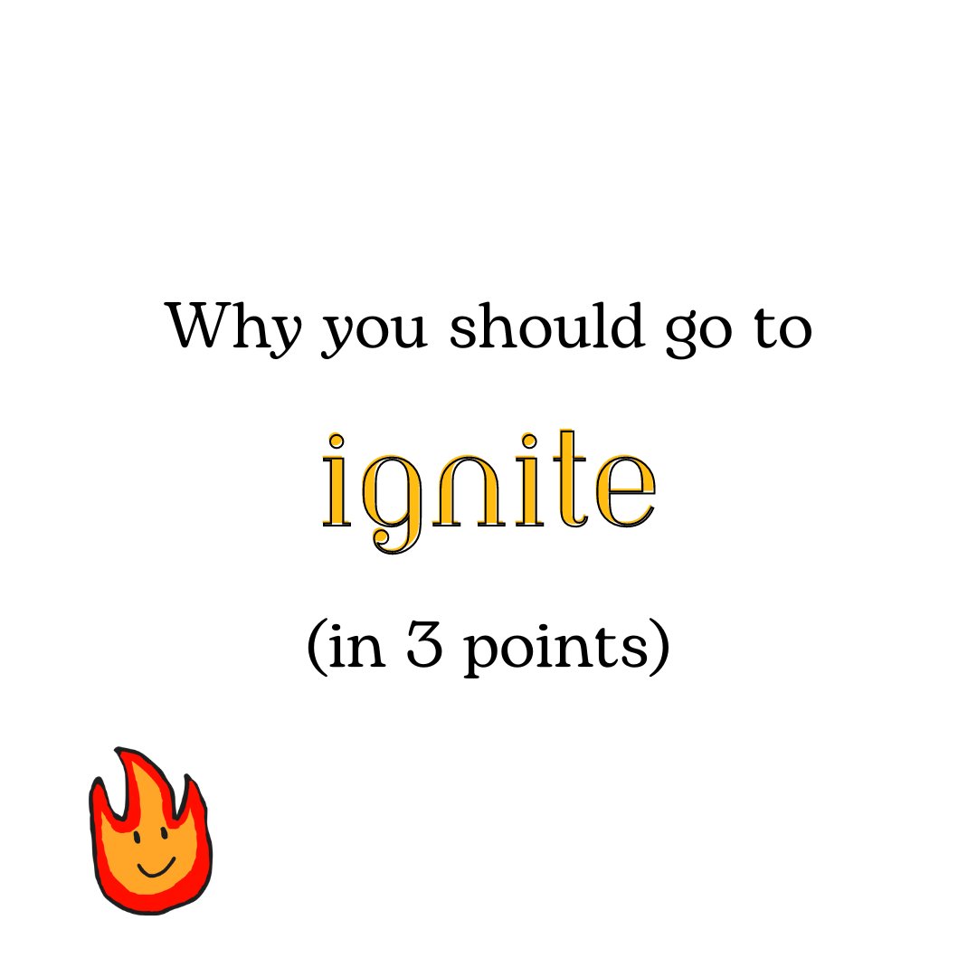 Why you should go to Ignite (in 3 points).