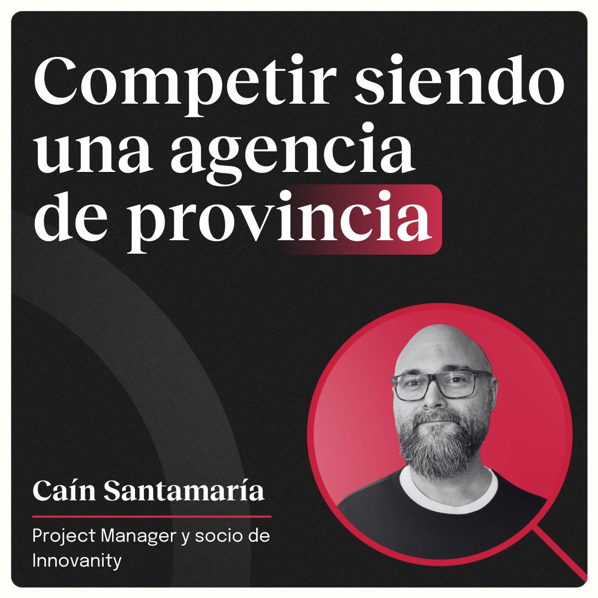 Saber llevar una agencia ya es un reto, pero hacerlo en provincia, ¡Es otro nivel! Por eso hemos traído a @cainsan, project manager y socio de @innovanity una agencia de Burgos que desafía los límites y la estrategia en el mundo digital.