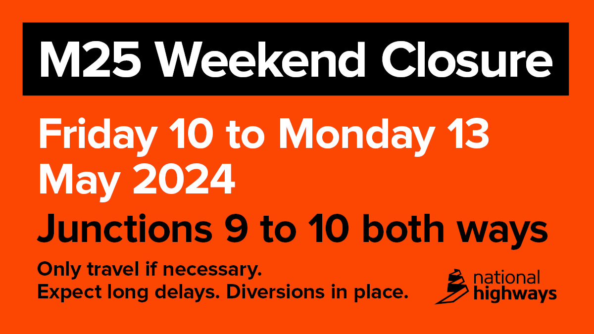 ADVANCE WARNING of M25 part closure. Junctions 9-10 will be closed both ways 9pm Fri 10 May to 6am Mon 13 May. Only travel this stretch if essential. Expect delays. 

Follow our channels to stay up to date with the upcoming M25 closures this year.

▶️ nationalhighways.co.uk/our-roads/sout…