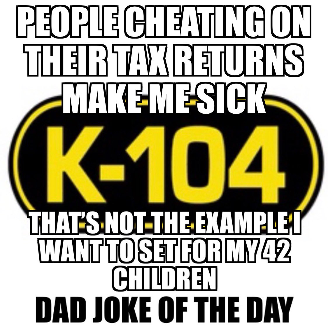 #dadjoke #dadjokes #dadjokeoftheday #joke #people #cheating #tax #returns #taxreturns #sick #example #chlidren