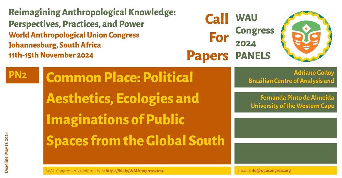 Call for Papers: PN2 Common Place: Political Aesthetics, Ecologies and Imaginations of Public Spaces from the Global South

Info: bit.ly/K5C6dRR

World Anthropological Union (WAU) Congress 2024
#WAU2024
Info: bit.ly/WAUcongress2024