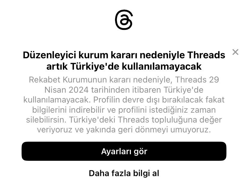 Rekabet Kurumu’nun para cezası ödemesine karar verdiği #Threads, cezayı kabul etmeyip Türkiye’den çekilme kararı aldı. Facebook Meta, Threads'i 29 Nisan'dan itibaren Türkiye'den erişime kısıtlayacak ve uygulamayı kaldıracak.
