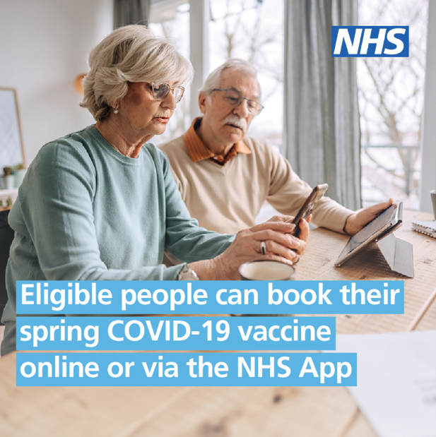 From today (15 April) you can book your spring COVID-19 vaccine online or on the NHS App if you are eligible. Appointments will start from 22 April. You don't need to wait to be invited. Find out more and book now at nhs.uk/book-vaccine
