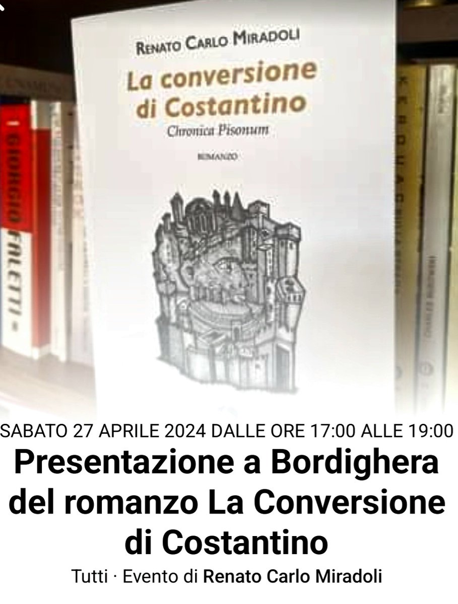 Sabato 27 aprile, ore 17.00 La Conversione di Costantino a Bordighera al Tennis Club. #laconversionedicostantino #chronicapisonum #epistolaatiberio #janusdellacolleradinerone @LaVitaFeliceEdi #romanzi #romanzostorico #libridaleggere #libriconsigliati