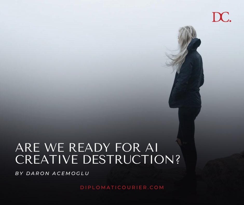 The economic concept of creative destruction has evolved in dangerous ways when it comes to #AI, making us less prepared for the pain of disruption, writes @DAcemogluMIT. diplomaticourier.com/posts/ready-fo…