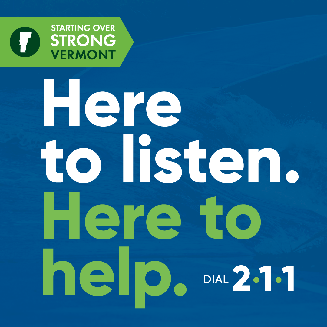 HCRSVT's tweet photo. If you've been affected by the recent floods, remember that aid is accessible through the Starting Over Strong Vermont initiative by the Department of Mental Health. Reach out to 211 for local assistance at no charge. #VermontStrong #hcrsvt https://t.co/j6dNe5ZGjV https://t.co/zBRaxjKkxh