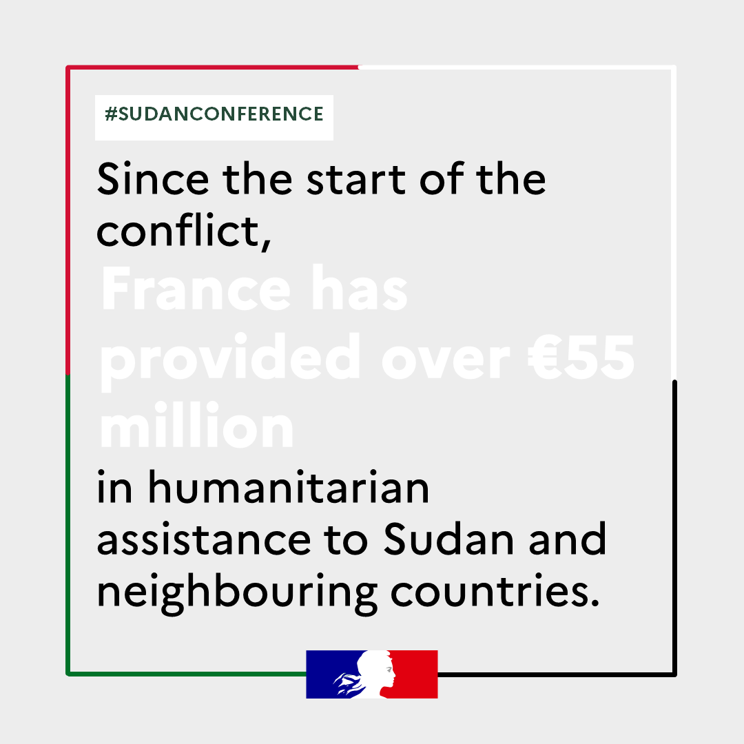 Today, France is hosting the Humanitarian Conference for #Sudan and Neighbouring Countries. A year on since the #Sudan conflict began, the civilian population is in a critical humanitarian situation.