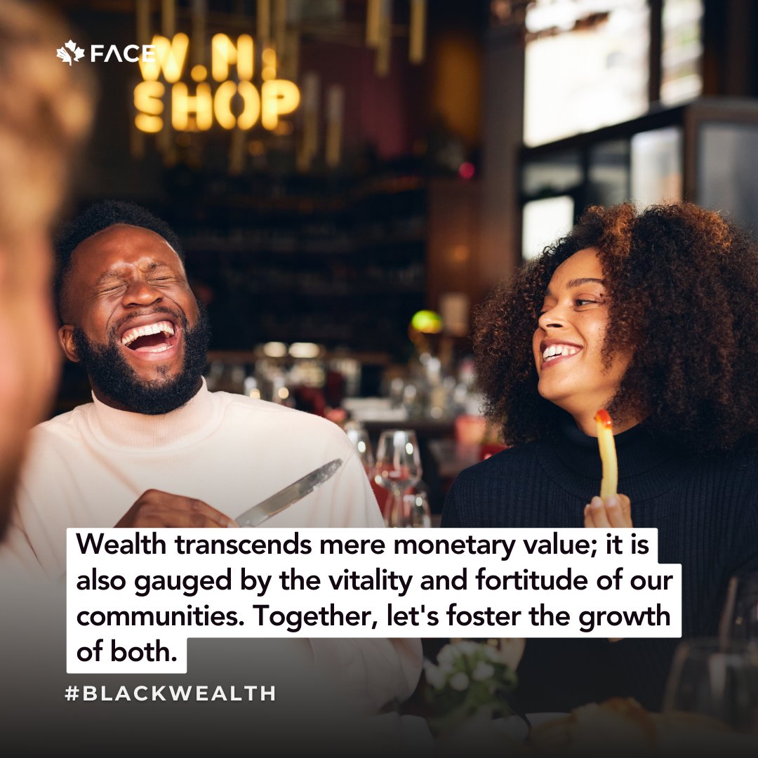 True wealth isn't just about dollars and cents. It's about the strength of our communities and the resilience of our spirit. #BlackWealth #CommunityStrength #CanadianEntrepreneurs #Blackbusiness #Blackentrepreneurs #Blackcommunityincanada #Blacklegacy #FACECoalition #1FACE