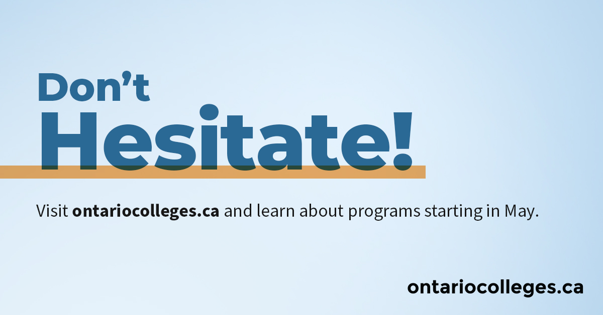 Is it time for a fresh start? If so, visit ontariocolleges.ca and check out the May 2023 programs at Ontario's colleges.