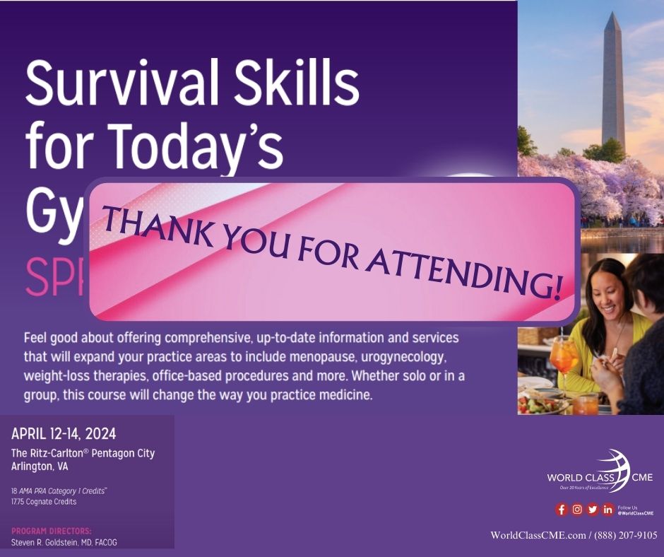 It was a pleasure seeing all of our attendees, we are glad that you came. If you have any feedback, feel free to share with us. For more of our outstanding CME, please visit WorldClassCME.com #CME #SurvivalSkills2024 #Gynecologist #WorldClassCME