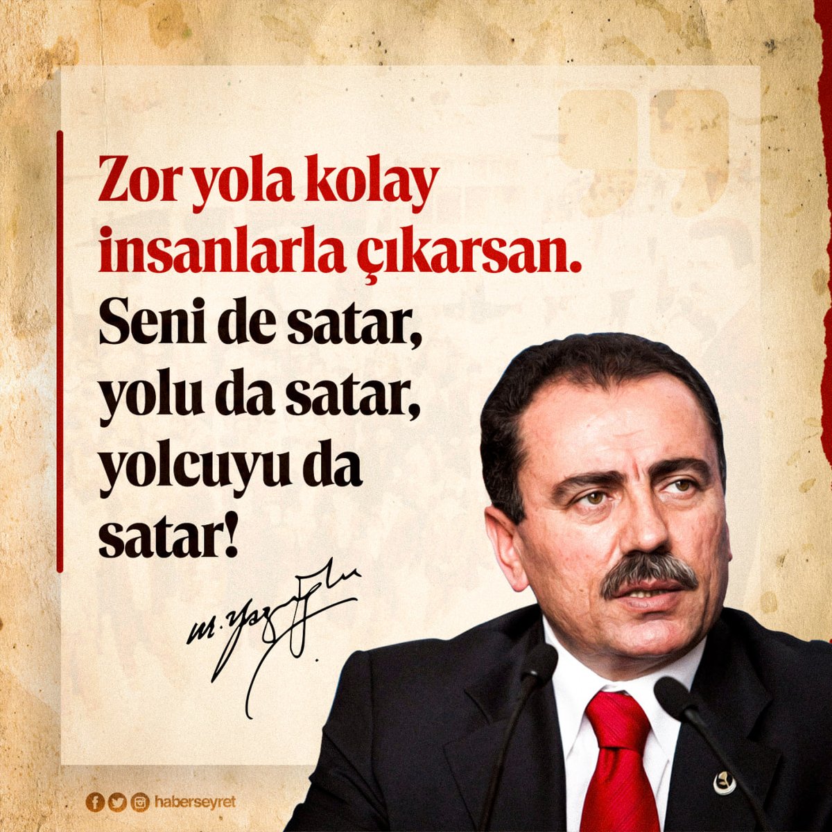 haberseyret's tweet photo. ❝Zor yola kolay insanlarla çıkarsan. Seni de satar, yolu da satar, yolcuyu da satar!❞ #MuhsinYazıcıoğlu https://t.co/v8vgMriooH