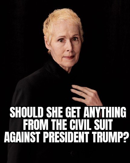 Should E. Jean Carroll get anything from President Trump?