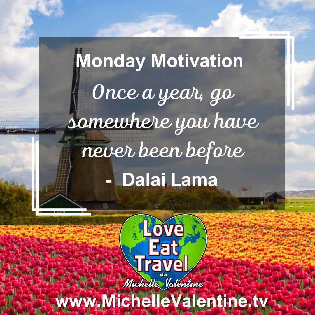 Monday Motivation

'Once a year, go somewhere you have never been before.' - Dalai Lama

#mondaymotivation #travelmotivation #traveladvice #travelquotes #motivationalquotes #loveeattravel #michellevalentine #travel #foodie #tvshow #traveltips #travelshow #luxurytravel