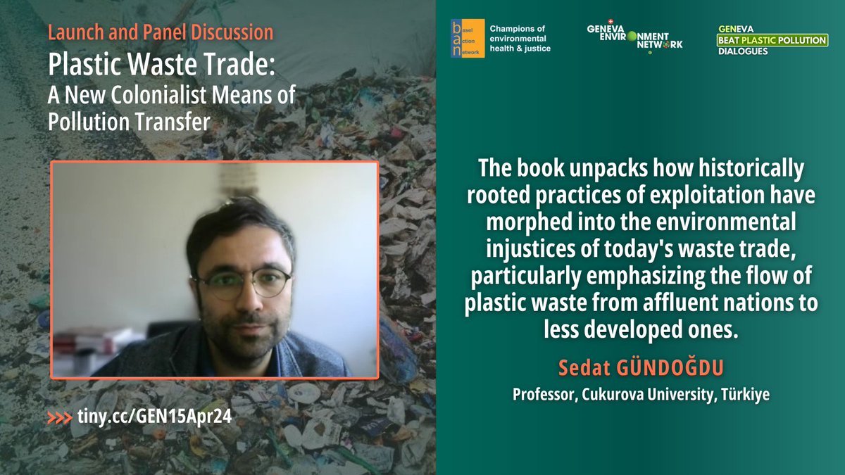 GENeva Environment Network (@genetwork) on Twitter photo <a href="/BaselAction/">Basel Action Network</a> @S_Gundogdu01 <a href="/pstoett/">Peter Stoett</a> <a href="/KristaShennum/">Krista Shennum</a> <a href="/JPetrlik/">Jindřich Petrlík</a> <a href="/ismawati64/">Yuyun Ismawati</a> <a href="/Magdalenadonoso/">Magdalena Donoso</a> <a href="/brkfreeplastic/">#BreakFreeFromPlastic</a> <a href="/IUCN_Plastics/">IUCN Plastics</a> <a href="/ToxicsFree/">IPEN: toxics-free</a> "We send them vitamins, they send us toxic waste."
Sedat Gündoğdu traces the origins of the book -- the only technical book on plastic waste trade -- as its editor, taking a deep look into the relationship between #WasteTrade, #pollution, colonialism & #environmental injustice. <a href="/BaselAction/">Basel Action Network</a> @S_Gundogdu01 <a href="/pstoett/">Peter Stoett</a> <a href="/KristaShennum/">Krista Shennum</a> <a href="/JPetrlik/">Jindřich Petrlík</a> <a href="/ismawati64/">Yuyun Ismawati</a> <a href="/Magdalenadonoso/">Magdalena Donoso</a> <a href="/brkfreeplastic/">#BreakFreeFromPlastic</a> <a href="/IUCN_Plastics/">IUCN Plastics</a> <a href="/ToxicsFree/">IPEN: toxics-free</a> "We send them vitamins, they send us toxic waste."
Sedat Gündoğdu traces the origins of the book -- the only technical book on plastic waste trade -- as its editor, taking a deep look into the relationship between #WasteTrade, #pollution, colonialism & #environmental injustice.