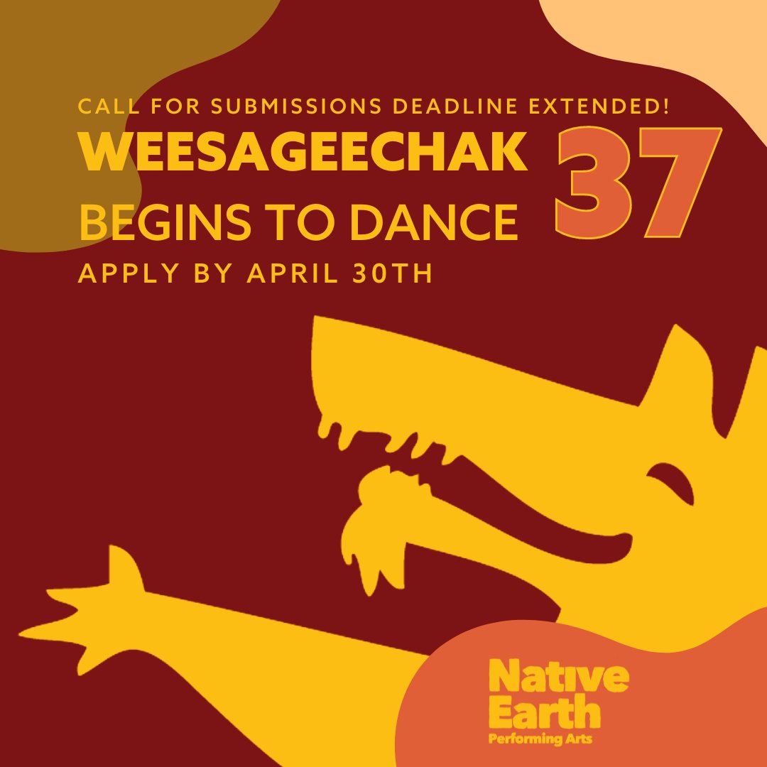 Call for submissions deadline extended! Be part of Native Earth Performing Art’s Annual Development Festival of Indigenous Work, Weesageechak Begins To Dance. Deadline extended to April 30, 2024 Details: nativeearth.ca/weesageechak #Weesageechak37