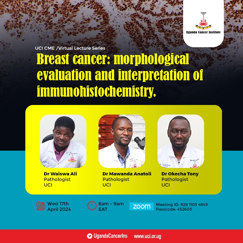 This week on UCI CME virtual lecture series: Breast cancer, morphological evaluation & interpretation of immunohistochemistry with Pathologists, Drs. Waiswa Ali, Mawanda Anatoli & Okecha Tony. Don't Miss!!! See flyer for details.@olora_charles @UWOCASOfficial @WilliamBazeyo