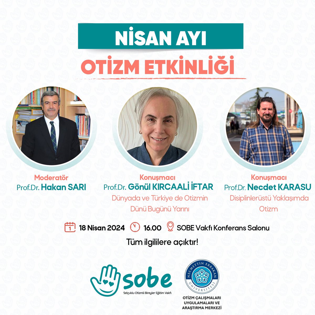 Necmettin Erbakan Üniversitesi Otizm Çalışmaları Uygulamaları ve Araştırma Merkezi ile birlikte düzenleyeceğimiz, Prof. Dr. Gönül Kırcaali İftar ve Prof. Dr. Necdet Karasu’nun konuşmacı olarak katılacağı otizm konulu panele tüm ilgilileri bekliyoruz. 📍SOBE Vakfı Konferans…