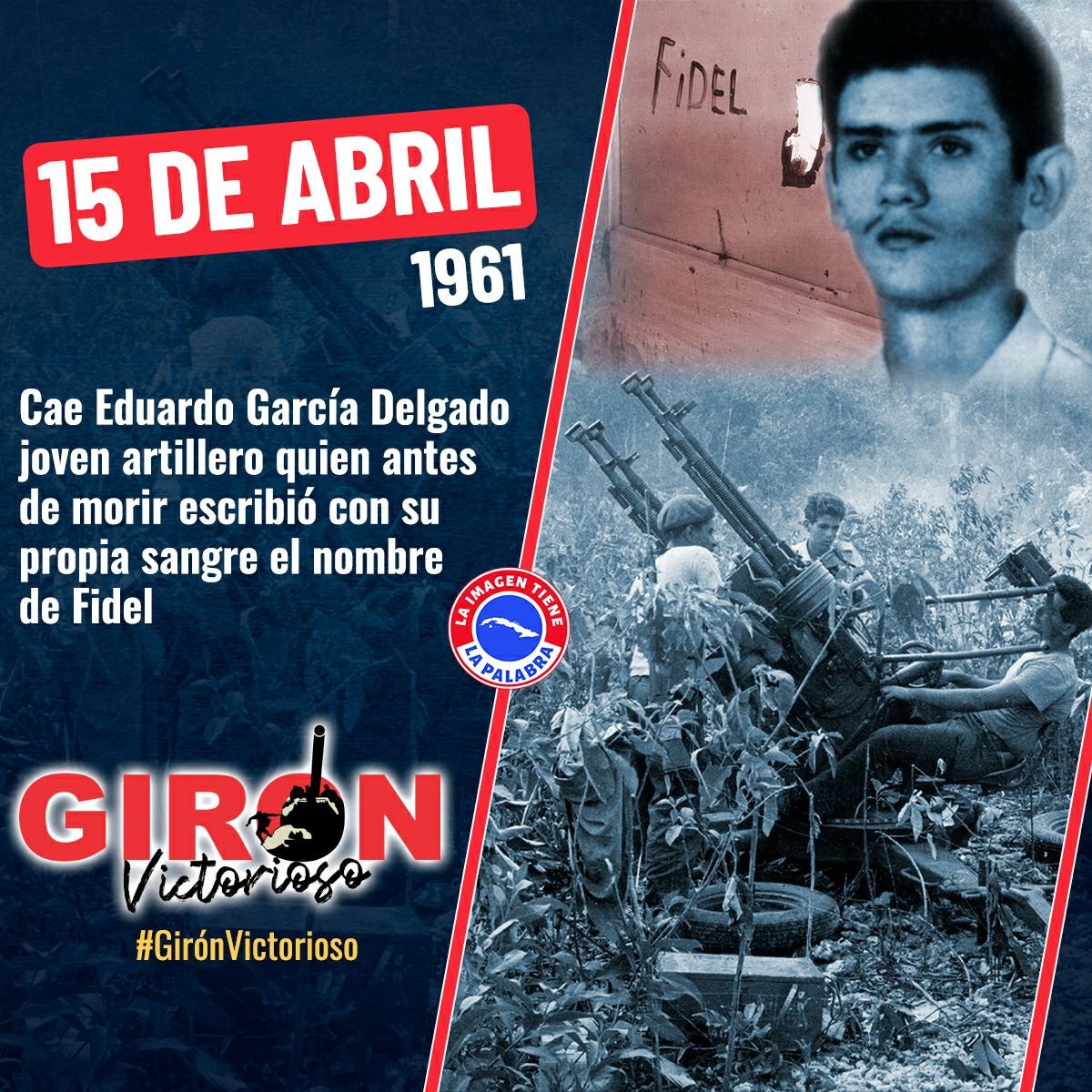 Cae en combate Eduardo García Delgado, joven artillero que escribió con su sangre antes de morir el nombre de #Fidel #GirónVictorioso #CubaViveEnSuHistiria @DeZurdaTeam_ @PartidoPCC