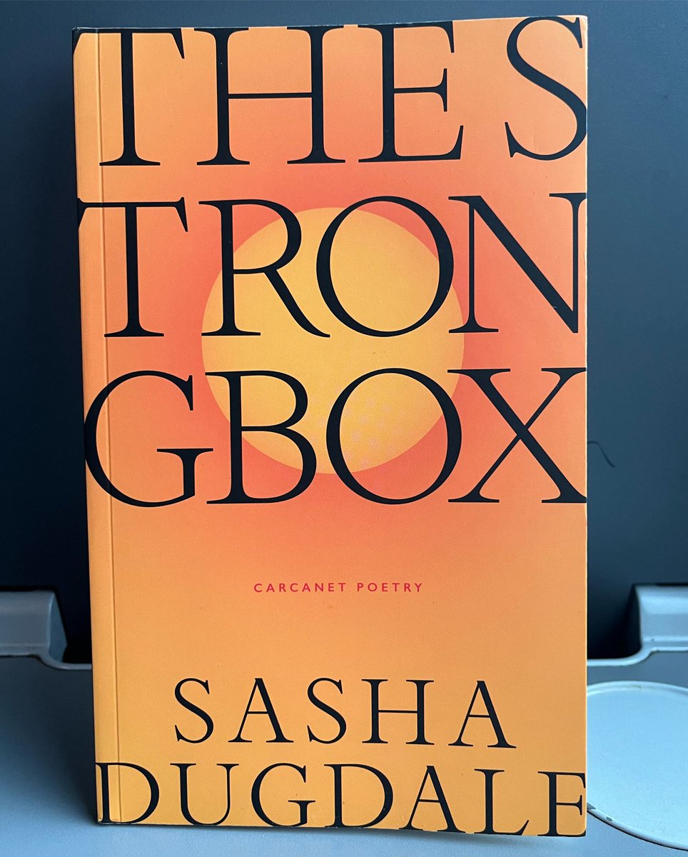 So excited for this book. Sasha Dugdale’s sixth poetry collection, The Strongbox. Always daring, always challenging, always technically excellent, this book is a real masterpiece; complex and rewarding in equal measure. ☀️☀️☀️