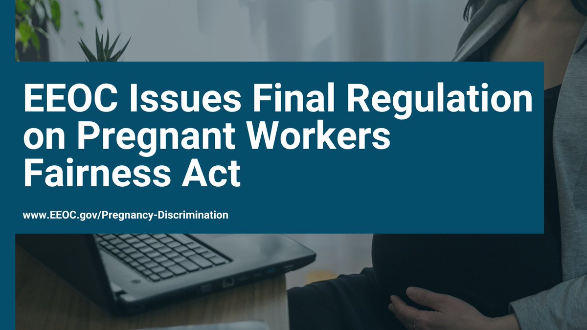 USEEOC's tweet photo. #NEW EEOC final regulation will aid in implementation of law that expands protections for pregnant workers. https://t.co/HUjwR5mll6

#PWFA #Pregnancy https://t.co/8hv40qnGAn