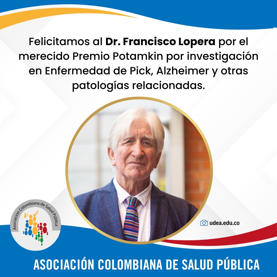 Desde la #ACSP felicitamos al Dr. Francisco Lopera por el merecido reconocimiento dado por el Premio Potamkin Agradecemos su compromiso y dedicación para ayudar a las familias colombianas, este trabajo es una gran inspiración para nuevas generaciones 📷: udea.edu.co