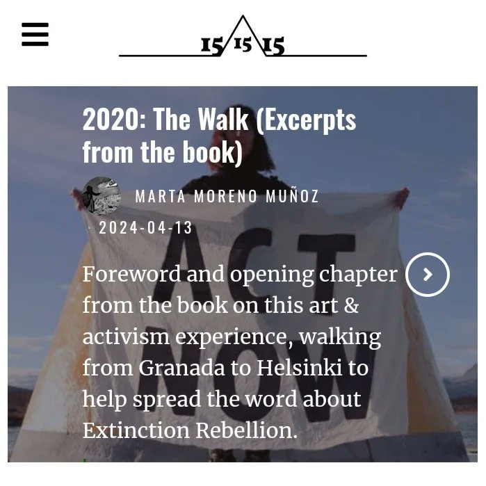 New article about 2020: The Walk on 15/15\15 - Magazine for a New Civilization @revista151515 . Foreword and opening chapter from the book on this art & activism experience, walking from Granada to Helsinki to help spread the word of Extinction Rebellion. 15-15-15.org/webzine/2024/0…